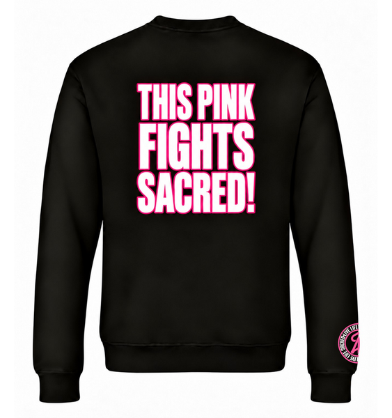 Sacred Fight Cancer black crewneck back with THIS PINK FIGHTS SACRED! print and original pink and white sleeve logo